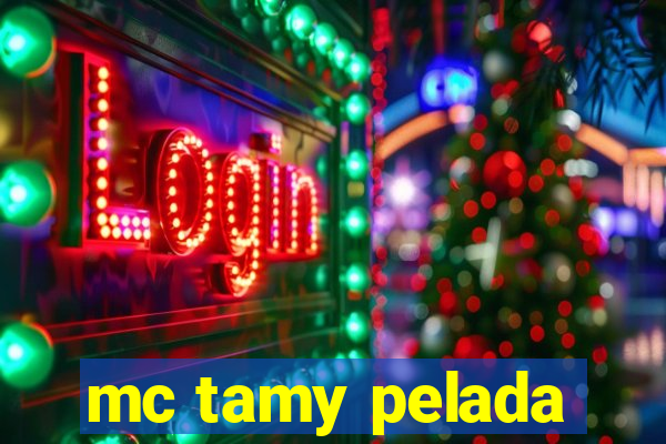 mc tamy pelada